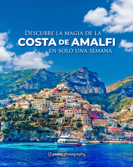 DESCUBRE LA MAGIA DE LA COSTA DE AMALFI EN SOLO UNA SEMANA