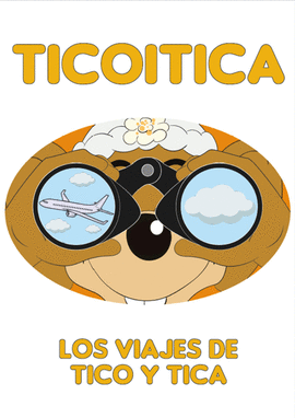 LOS VIAJES DE TICO Y TICA