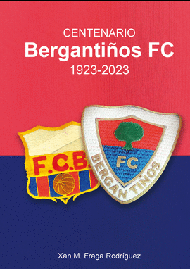 CENTENARIO BERGANTIOS FC. 1923-2023