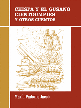 CHISPA Y EL GUSANO CIENTOUMPI�S Y OTROS CUENTOS
