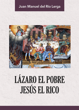 L�ZARO EL POBRE. JES�S EL RICO.