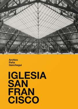 ARCHIVO PE�A GANCHEGUI. IGLESIA SAN FRANCISCO
