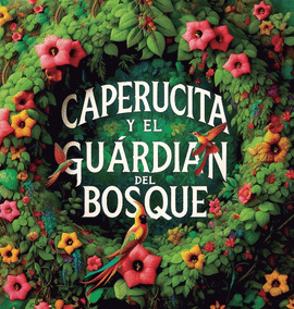 CAPERUCITA Y EL GUARDIN DEL BOSQUE