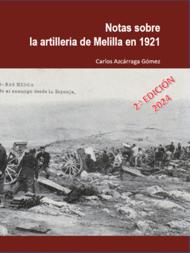 NOTAS SOBRE LA ARTILLER�A DE MELILLA EN 1921 - 2� EDICI�N