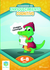 CUADERNO DE ENRIQUECIMIENTO. JUEGAS CONMIGO? 6 A 8 AOS