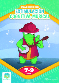 CUADERNO DE ESTIMULACI�N COGNITIVA MUSICAL. 7 A 9 A�OS