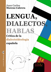 LENGUA, DIALECTOS, HABLAS. CRTICA DE LA DIALECTOIDEOLOGA ESPAOLA
