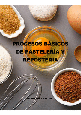 PROCESOS BSICOS DE PASTELERA Y REPOSTERA