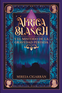 AFRICA BLANCH Y EL MISTERIO DE LA GRAVEDAD PERDIDA