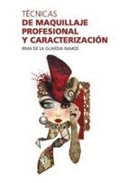 TECNICAS DE MAQUILLAJE PROFESIONAL Y CARACTERIZACION
