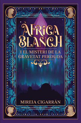 �FRICA BLANCH I EL MISTERI DE LA GRAVETAT PERDUDA