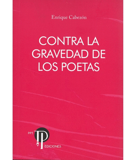 CONTRA LA GRAVEDAD DE LOS POETAS
