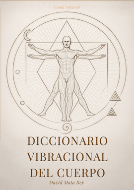 DICCIONARIO VIBRACIONAL DEL CUERPO
