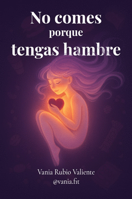NO COMES PORQUE TENGAS HAMBRE