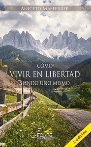 COMO VIVIR EN LIBERTAD SIENDO UNO MISMO 2 EDICION