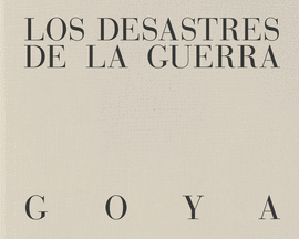 LOS DESASTRES DE LA GUERRA.