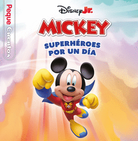 LA CASA DE MICKEY MOUSE. SUPERHROES POR UN DA. PEQUECUENTOS