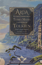 ARDA. UN VIAJE ILUSTRADO POR LA TIERRA MEDIA Y LOS REINOS DE TOLKIEN