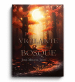 EL VIGILANTE DEL BOSQUE