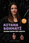 AITANA BONMAT. UNIDAS SOMOS MS FUERTES (2024)