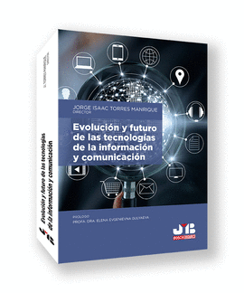 EVOLUCIN Y FUTURO DE LAS TECNOLOGAS DE LA INFORMACIN Y COMUNICACIN