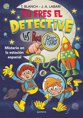T ERES EL DETECTIVE CON LOS BUSCAPISTAS 6 - MISTERIO EN LA ESTACIN ESPACIAL