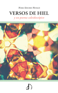 VERSOS DE HIEL Y UN POEMA CALEIDOSC�PICO