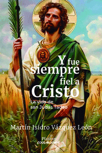 Y FUE SIEMPRE FIEL A CRISTO