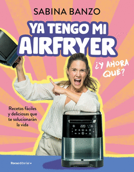 YA TENGO MI AIRFRYER, �AHORA QU�?