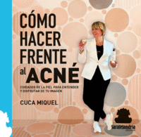 COMO HACER FRENTE AL ACNE:CUIDADOS PIEL PARA ENTENDER