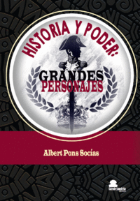 HISTORIA Y PODER: GRANDES PERSONAJES