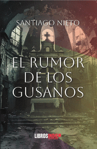 EL RUMOR DE LOS GUSANOS