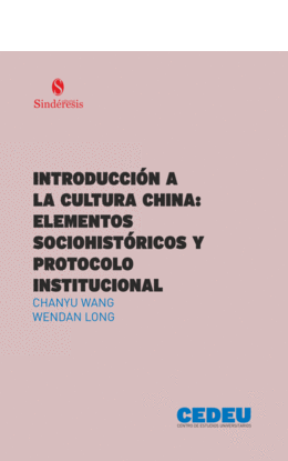 INTRODUCCI�N A LA CULTURA CHINA: ELEMENTOS SOCIOHIST�RICOS Y PROTOCOLO INSTITUCI