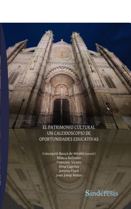PATRIMONIO CULTURAL. UN CALEIDOSCOPIO DE OPORTUNIDADES EDUCATIVAS