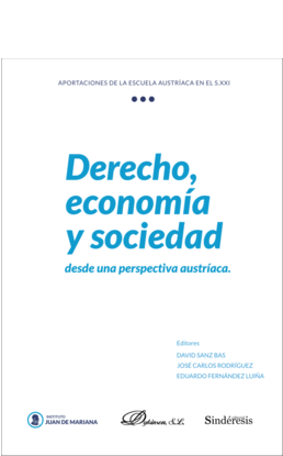 DERECHO, ECONOM�A Y SOCIEDAD. DESDE UNA PERSPECTIVA AUSTR�ACA