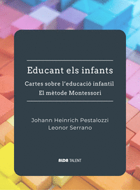 EDUCANT ELS INFANTS. CARTES SOBRE EDUCACIO INFANTIL I EL METODE MONTESSORI