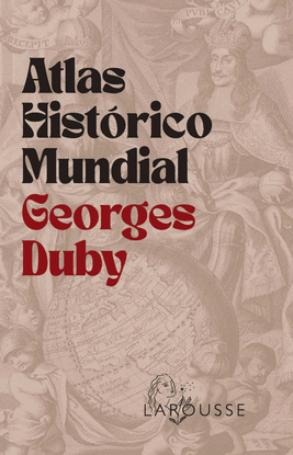ATLAS HIST�RICO MUNDIAL GEORGES DUBY