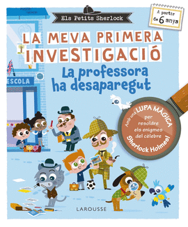 ELS PETITS SHERLOCK. LA MEVA PRIMERA INVESTIGACI�