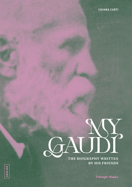 MY GAUD�. THE BIOGRAPHY WRITTEN BY HIS FRIENDS