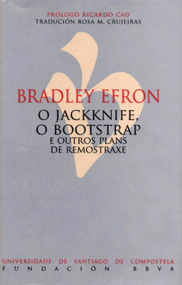 O JACKKNIFE, O BOOTSTRAP E OUTROS PLANS DE REMOSTRAXE