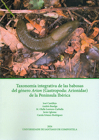 TAXONOMIA INTEGRATIVA DE LAS BABOSAS DEL GENERO ARION (GASTROPODA ARIONIDADE) DE