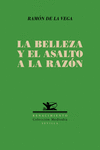 BELLEZA Y EL ASALTO A LA RAZON,LA