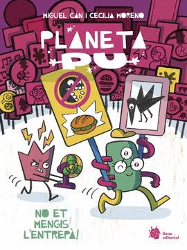 PLANETA PU. NO EM TREGUIS L'ENTREP!