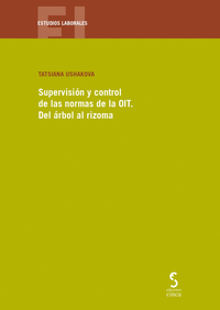 SUPERVISI�N Y CONTROL DE LAS NORMAS DE LA OIT. DEL �RBOL AL