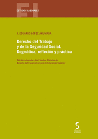 DERECHO DEL TRABAJO Y DE LA SEGURIDAD SOCIAL. DOGM�TICA, REF