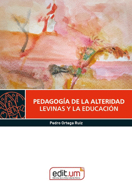 PEDAGOG�A DE LA ALTERIDAD: LEVINAS Y LA EDUCACI�N