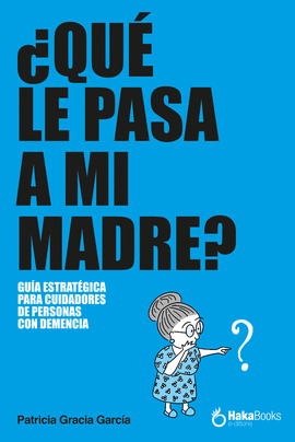 �QU� LE PASA A MI MADRE?