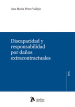 DISCAPACIDAD Y RESPONSABILIDAD POR DA�OS EXTRACONTRACTUALES