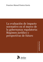 LA EVALUACION DE IMPACTO NORMATIVO EN EL MARCO DE LA GOBERNANZA REGULA