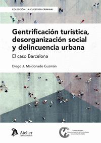 GENTRIFICACION TURISTICA DESORGANIZACION SOCIAL Y DELINCUEC